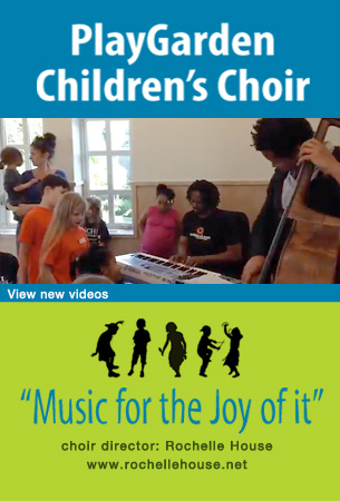 The Children's PlayGarden Choir - Music for the Joy of It - Choir Director - Rochelle House